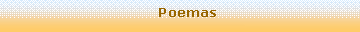 Caixa de texto: &nbsp;&nbsp;&nbsp;&nbsp; Poemas