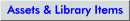 Assets and Library Items