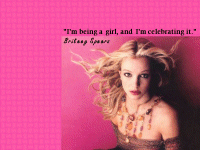  I'm being a girl, and I'm celebrating it 