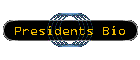 Presidents Bio