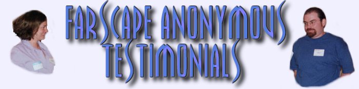 Farscape Anonymous Testimonials