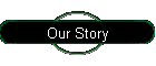 Our Story