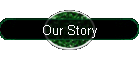 Our Story