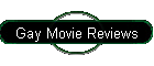 Gay Movie Reviews