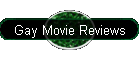 Gay Movie Reviews