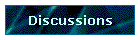 Discussions