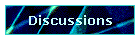 Discussions