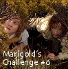 Marigold's Challenge #6