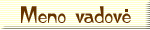 meno vadove