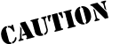 Caution