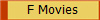 F Movies