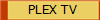 PLEX TV