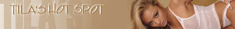 Check out Tila's Website!!!!!!!!!