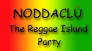 NODDACLU (not a clue) The Reggae Island Party Band for great reggae -soca- and calypso