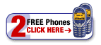 Two FREE Phones - Click Here!