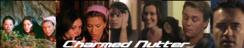 Go to Charmed-Nutter - for all your Charmed needs (our sister site)