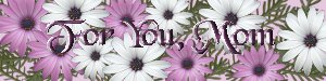 for you, Mom