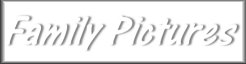 Click here to see family pictures