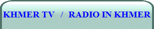 KHMER TV   /   RADIO IN KHMER