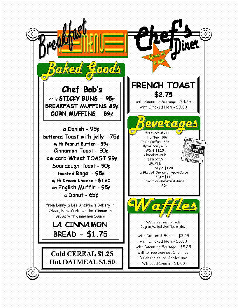 Text Box: Chef Bob�s daily STICKY BUNS - 95�BREAKFAST MUFFINS 89�CORN MUFFINS - 89�
