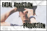 . fatal addiction production .