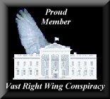 Proud Member of the Vast
Right Wing Conspiracy