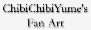 ChibiChibiYume's Fan Art