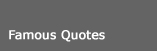 "Famous Quotes"