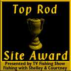 Visit Shelley& Courtney
The TV Fishing Show