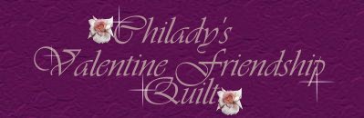  :: Chilady's Valentine Friendship Quilt ::