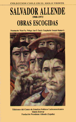 "Obras escogidas de Salvador Allende" - complilación de Gonzalo Martner - año 1992 - se leen on line Port