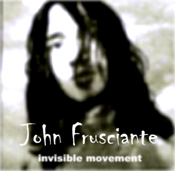 Invisible Movement - John Frusciante