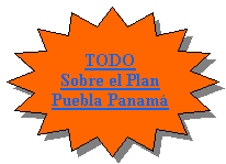 TODO sobre el Plan Puebla Panam�