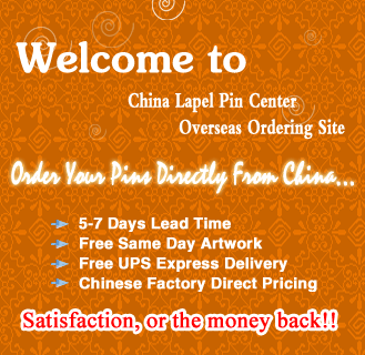 welcome to China Lapel Pin Center Overseas Ordering Site