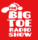 The Big Toe Radio Show