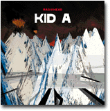 Thumbs up for Radiohead---Thumbs to Hades for Kid A.