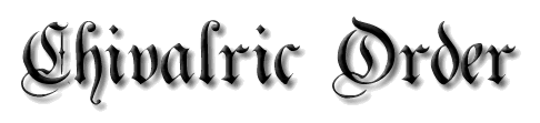 Chivalric Order!