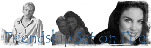 Friendship Set on Fire