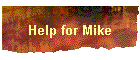 Help for Mike
