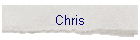 Chris