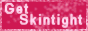 Visit: Get SkinTight