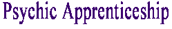 Psychic Apprenticeship