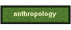 anthropology