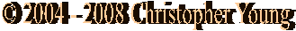� 2004 - 2008 Christopher Young
