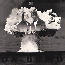 Album Number Two - "Da Bomb".&nbsp; So Is It Kris Kross We Can Blame For One Of the More Stupid And Annoying Sayings Ever Introduced Into Modern English - Maybe.&nbsp; The Album Cover However Was Misleading As Kris Kross Were Not Blown Up And Continued To Make Music.