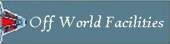 To the Off-World Facilities