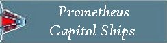 To the Prometheus Class Capital Ships