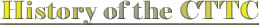 History of the CTTC