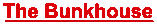 The Bunkhouse