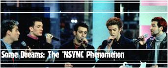 Some Dreams: The *NSYNC Phenomenon